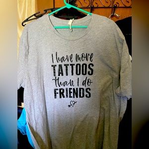 GRAPHIC T-SHIRT “I Have More TATTOOS Than I do FRIENDS” sz 3X